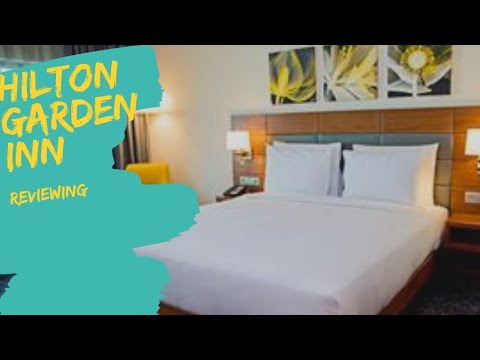 REVIEWING HILTON GARDEN INN | HOTEL TOUR